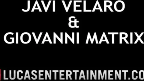 LucasEntertainment — Giovanni Matrix Nutts come Javi Velaro