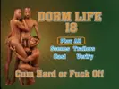 Dorm_Life_18_-_Cum_Hard_Or_Fuck_Off