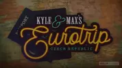 Kyle & Max’ EuroTrip – Tschechien