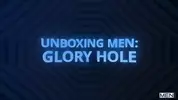 Unboxing MEN: Glory Hole (Cameron Neuton y Michael Vente)