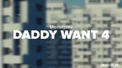 Daddy Want 4