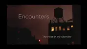 Encounters 1 : The Heat Of The Moment